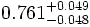 0.761^{+0.049}_{-0.048}